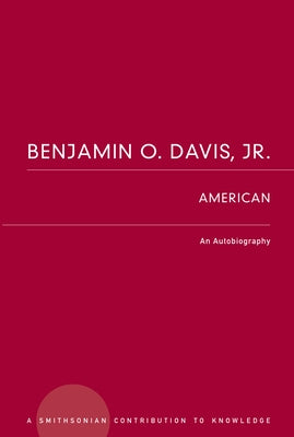 Benjamin O. Davis, Jr.: American: An Autobiography by Davis, Benjamin O.