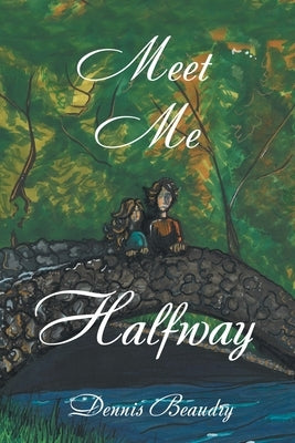 Meet Me Halfway by Beaudry, Dennis