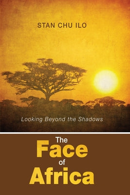 The Face of Africa by Ilo, Stan Chu