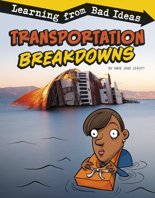 Transportation Breakdowns: Learning from Bad Ideas by Leavitt, Amie Jane