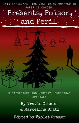 Presents, Poison, and Peril by Cramer, Travis