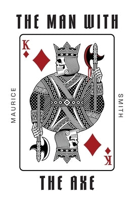 The Man with the Axe by Smith, Maurice