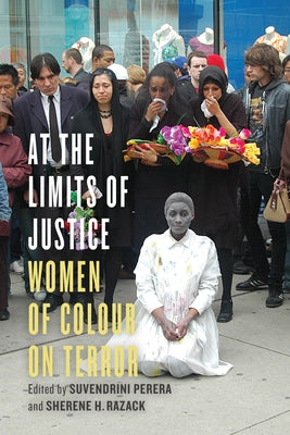 At the Limits of Justice: Women of Colour on Terror by Perera, Suvendrini