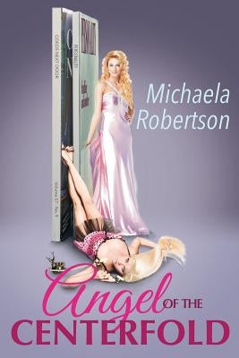 Angel of the Centerfold by Robertson, Michaela
