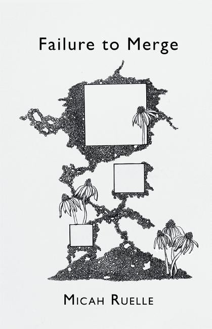 Failure to Merge by Ruelle, Micah