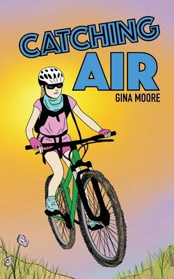Catching Air by Moore, Gina