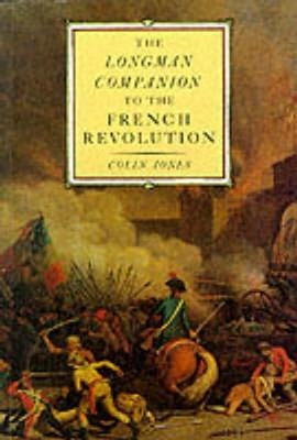 The Longman Companion to the French Revolution by Jones, Colin