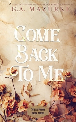 Come Back To Me: Discreet by Mazurke, G. A.