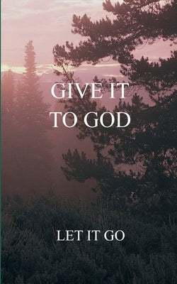 Give it to God by Abbott, Kye-Breann