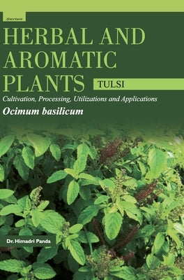 HERBAL AND AROMATIC PLANTS - Ocimum basilicum (TULSI) by Panda, Himadri