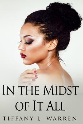 In the Midst of It All by Warren, Tiffany L.