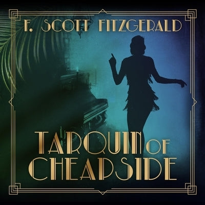 Tarquin of Cheapside by Fitzgerald, F. Scott