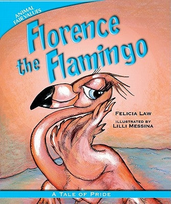 Florence the Flamingo by Law, Felicia