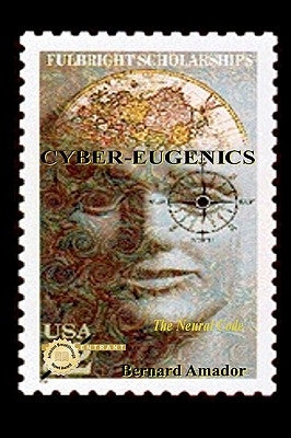 Cyber-Eugenics: The Neural Code by Amador, Bernard