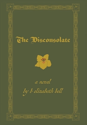 The Disconsolate by Bell, B. Elizabeth