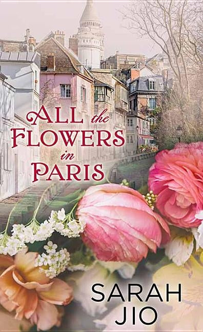 All the Flowers in Paris by Jio, Sarah