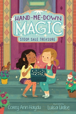 Hand-Me-Down Magic: Stoop Sale Treasure by Haydu, Corey Ann