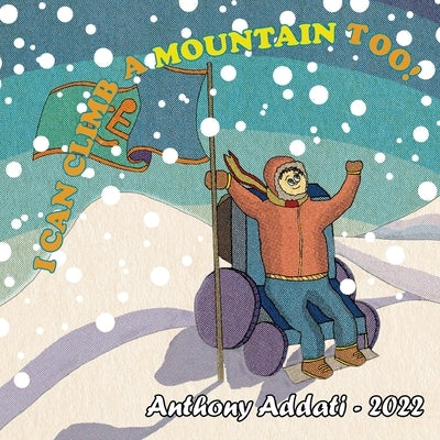 I can climb a mountain too! by Addati, Anthony