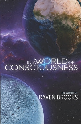 In A World of Consciousness by Brooks, Raven