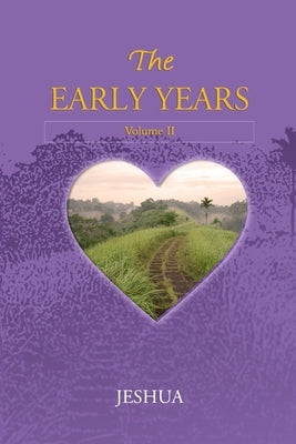 The Early Years: Volume II by Jeshua