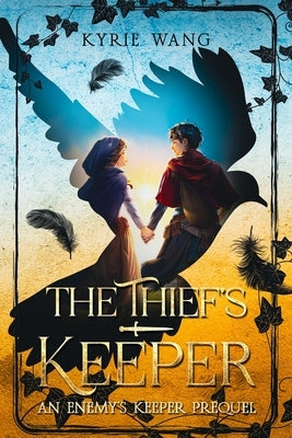 The Thief's Keeper: A Heart-Warming Coming-of-Age Medieval Adventure by Wang, Kyrie