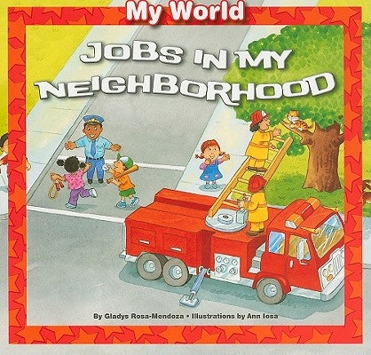 Jobs in My Neighborhood by Rosa-Mendoza, Gladys