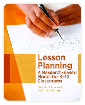 Lesson Planning: A Research-Based Model for K-12 Classrooms by Schoenfeldt, Melinda