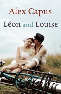 Leon and Louise by Capus, Alex