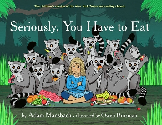 Seriously, You Have to Eat by Mansbach, Adam