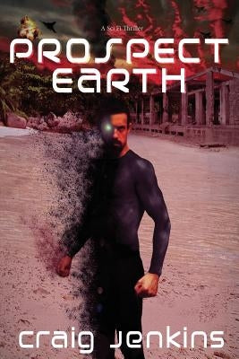 Prospect>Earth: A Sci Fi Thriller by Jenkins, Craig