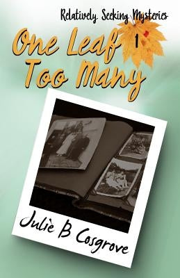 One Leaf Too Many by Cosgrove, Julie B.