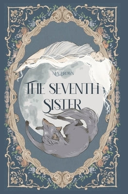 The Seventh Sister by Brown, M. A.