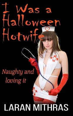 I Was a Halloween Hotwife by Mithras, Laran