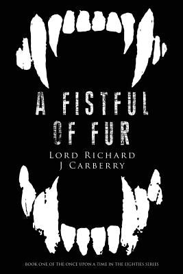 A Fistful of Fur by Carberry, Lord Richard J.
