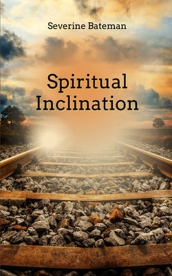 Spiritual Inclination by Bateman, Severine