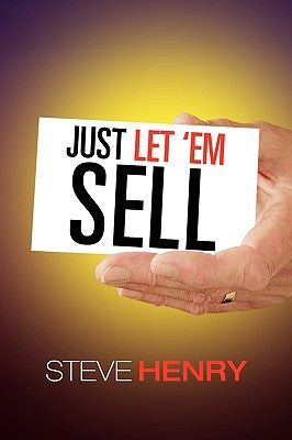 Just Let 'em Sell by Henry, Steven