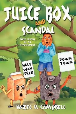 Juice Box and Scandal by Campbell, Hazel D.