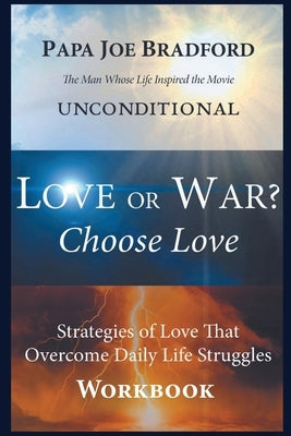 Love or War? Choose Love (Workbook) by Bradford, Joe