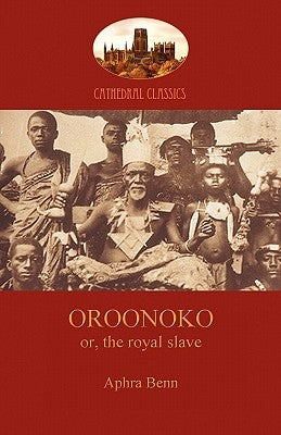 Oroonoko, Prince of Abyssinia (Aziloth Books) by Behn, Aphra