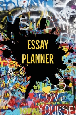 Essay Planner: Plan And Write Essays, College, High School, Middle School, Writing Skills, Book, Journal by Newton, Amy