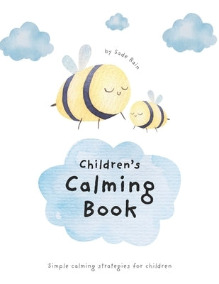 The Little Book of Calm for Kids: Breathing Techniques, Positive Affirmations, and Fun Activities for Big Emotions by Rain, Sade