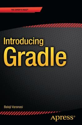 Introducing Gradle by Varanasi, Balaji