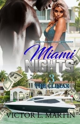Miami Nights 3: The Climax by Martin, Victor L.