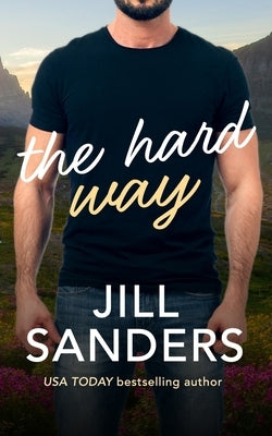 The Hard Way by Sanders, Jill