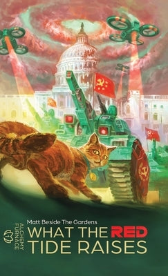 What the Red Tide Raises: Alchemy Furnace by Beside the Gardens, Matt