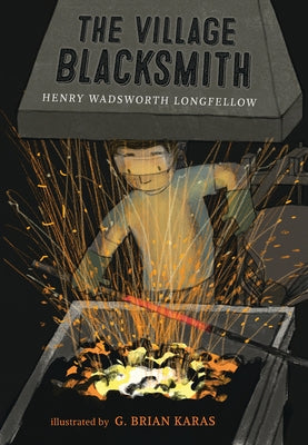 The Village Blacksmith by Longfellow, Henry Wadsworth