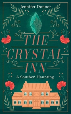 The Crystal Inn: A Southern Haunting by Donner, Jennifer