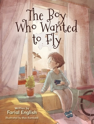 The Boy Who Wanted to Fly by English, Farial