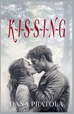 K-I-S-S-I-N-G by Pratola, Dana