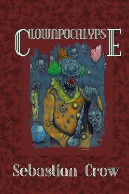 Clownpocalypse by Van de Swaluw, Gidion
